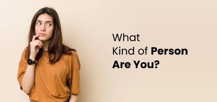 What Kind of Person Are You?